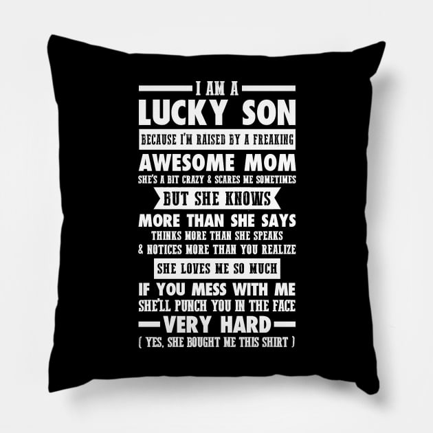 I AM A LUCKY SON BECAUSE I'M RAISED BY A FREAKING AWESOME MOM Pillow by HelloShop88