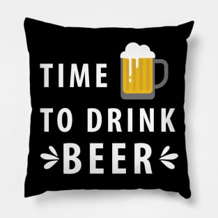 Time To Drink Beer Pillow
