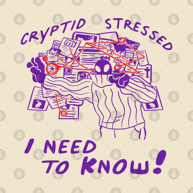 Cryptid Stressed I need to KNOW! by Okay o_Random_Shop