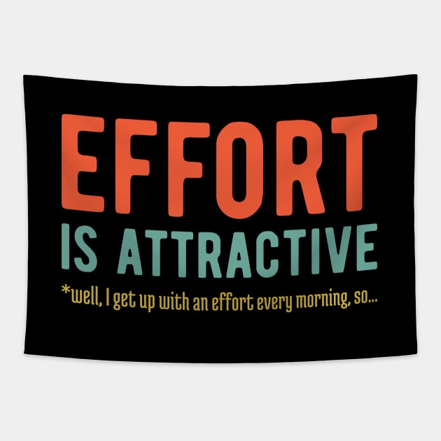 Effort is Attractive 3 Tapestry by NeverDrewBefore