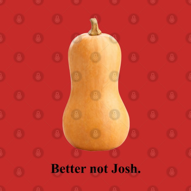 Better Not Josh by The Curious Cabinet