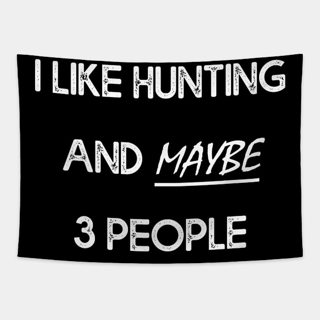 I Like Hunting And Maybe 3 People Tapestry by MasliankaStepan