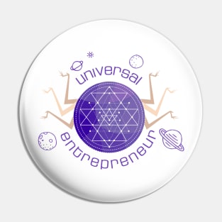 Universal Entrepreneur: Energetically Infused Design Pin