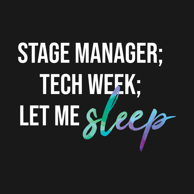 Stage Manager: Let Me Sleep (White Text) by UnderwaterSky