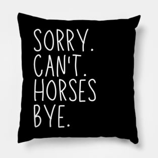 Horses Mom, Sorry Can't Horses Bye Horses Life Sweater Horses Gifts Busy Funny Horses Gift Horses Pillow