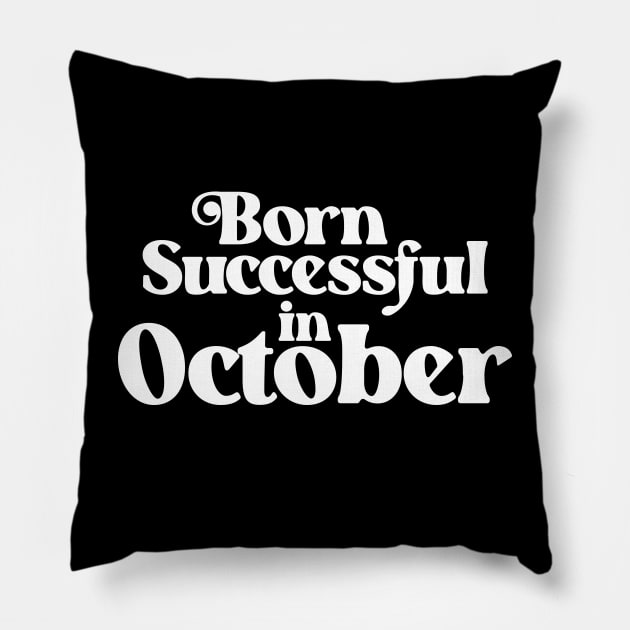 Born Successful in October (2) - Birth Month - Birthday Pillow by Vector-Artist