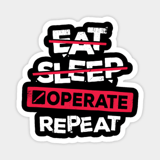 Eat Sleep Operate Repeat Surgeon Gift Magnet