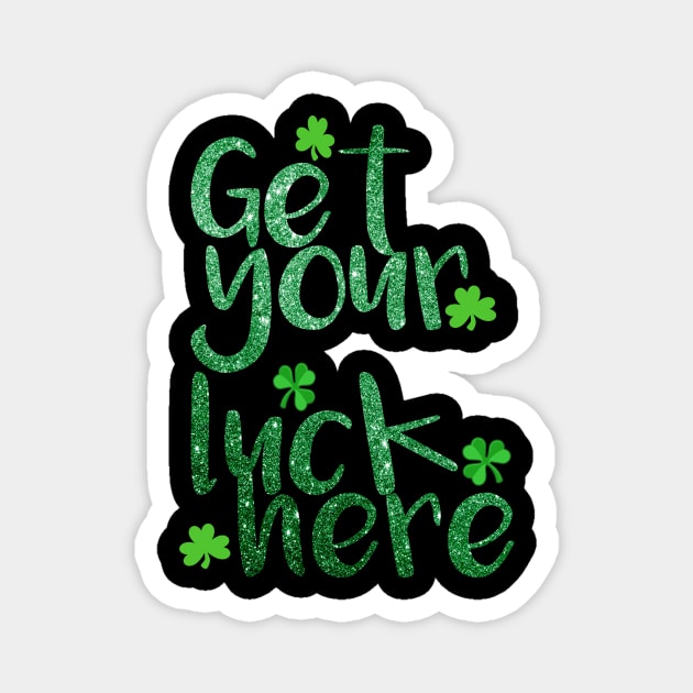 get your Luck here Magnet by Motivashion19