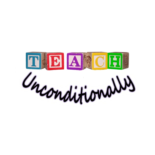 Teach Unconditionally - Blocks by BeastieToyz