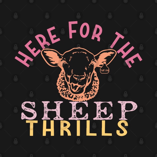 Here For The Sheep Thrills Farm Life by ArtisticDinoKid