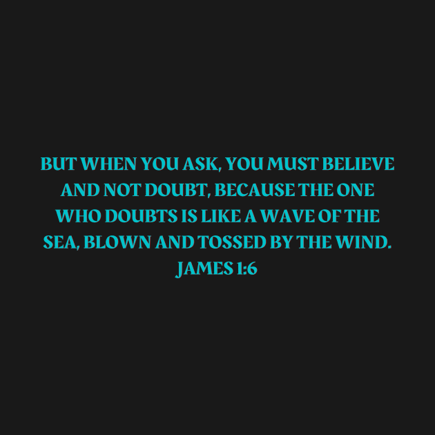 Bible Verse James 1:6 by Prayingwarrior