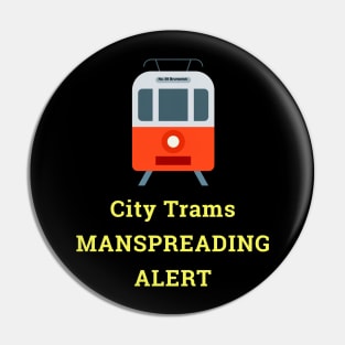 Manspreading on Trams Pin