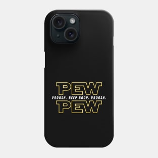 Pew Pew Wars  Funny Sci-fi Space Star Noises for Geeks Phone Case