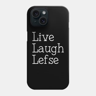 Lefse Making Live Laugh Lefse Phone Case