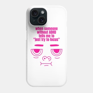 Just Try to Focus ADHD Funny Meme Phone Case