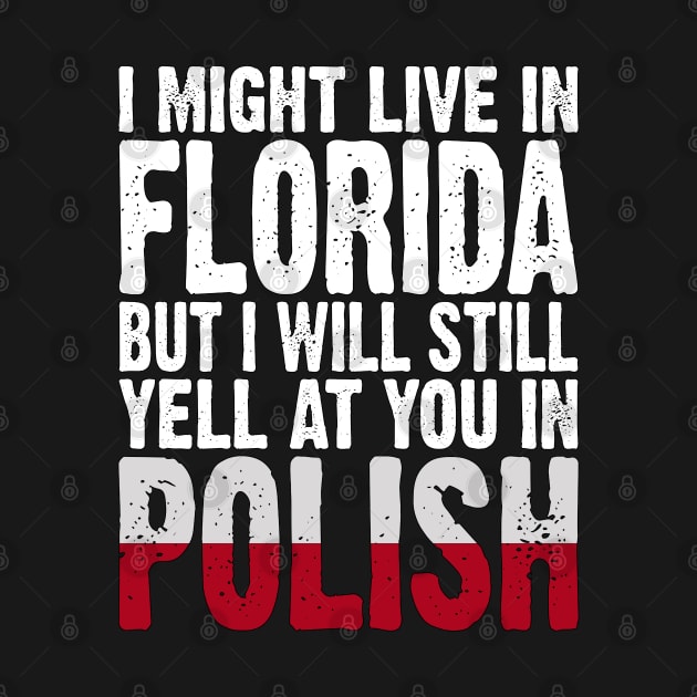 Funny Polish American Living in Florida Saying Gift by Maljonic