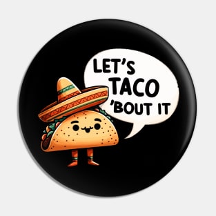 Lets Taco about it Pin