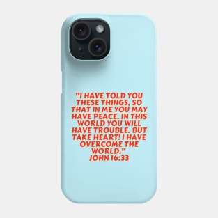 Bible Verse John 16:33 Phone Case