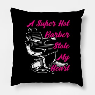 A Super Hot Barber Stole My He - Barber Barber Pillow