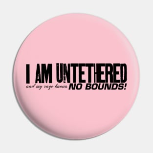 I Am Untethered Pin