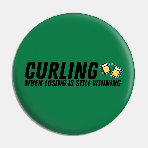 Curling - When Losing is Still Winning - Black Text Pin by itscurling