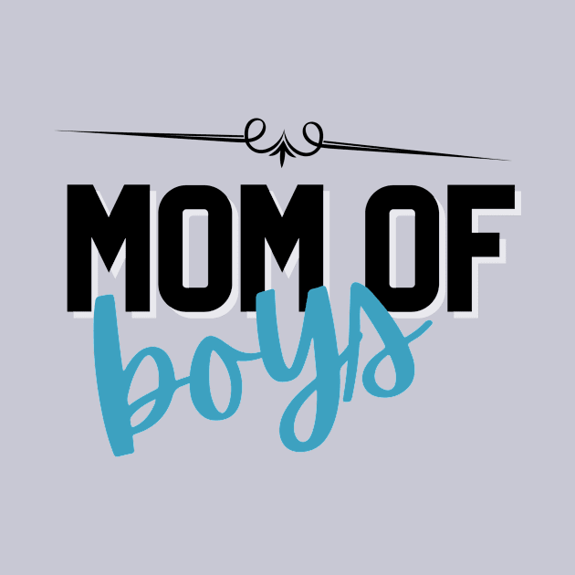 Mom of boys by Rebecca Abraxas - Brilliant Possibili Tees