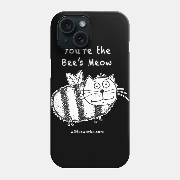 You're the Bee's Meow Phone Case by witterworks