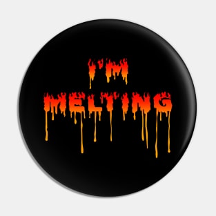 I'm Melting Pin