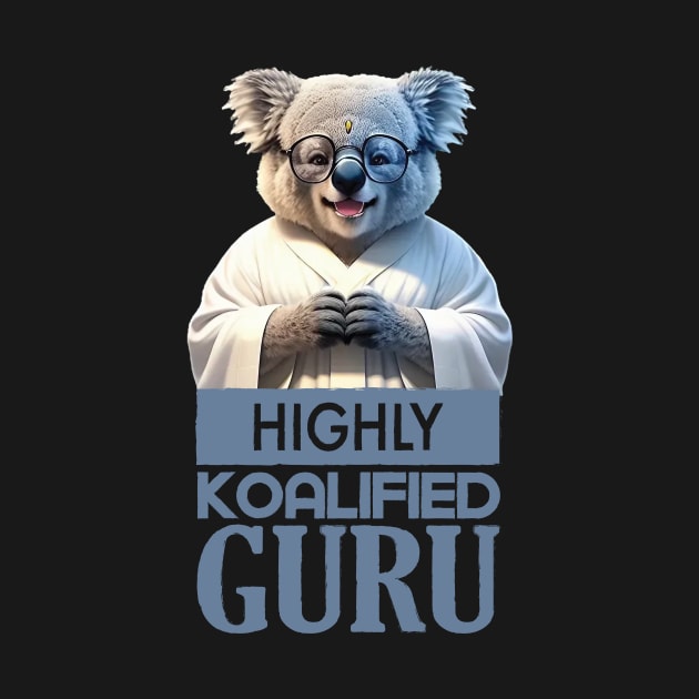 Just a Highly Koalified Guru Koala by Dmytro