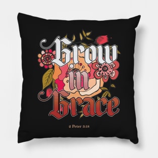 Grow in grace, bible verse, christian, jesus, Bible quote on flowers for mothers day Pillow