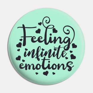 Feeling Infinite Emotions Pin