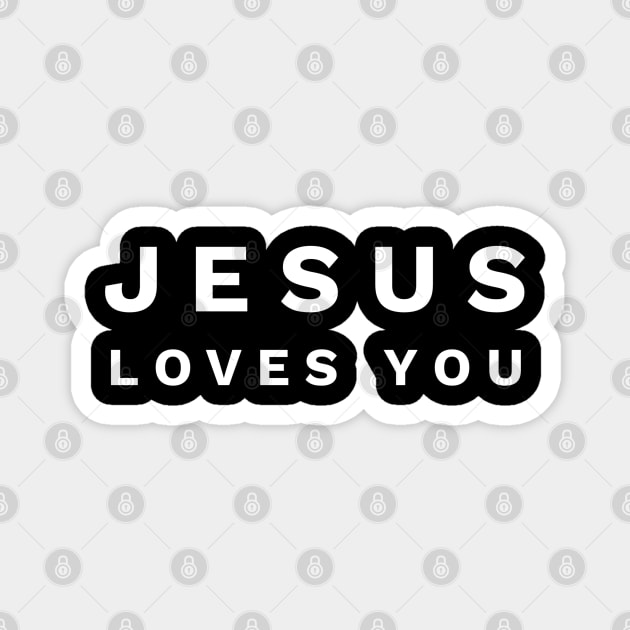 Jesus Loves You - Christian Magnet by ChristianShirtsStudios