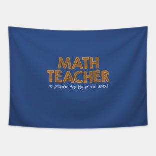 Math Teacher (no problem too big or too small) - green Tapestry