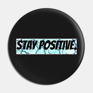 Stay positive Pin