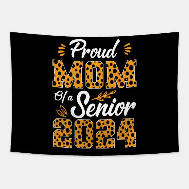 Proud Mom of a senior 2024 Class of 2024 Mom Leopard Proud Mom Of A