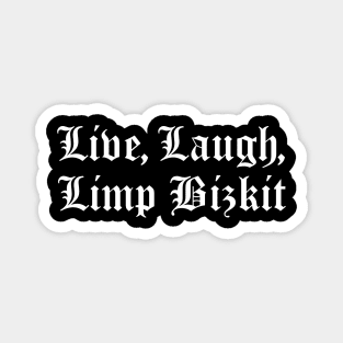 Live, Laugh, Limp Bizkit Magnet