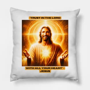 "Trust in the Lord with all your heart" - Jesus Pillow