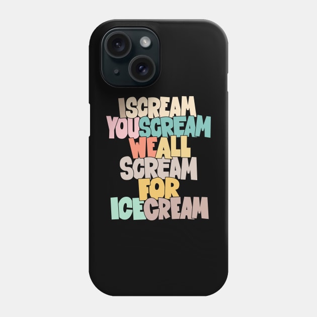 I Scream, You Scream, we all scream for ice cream -  Roberto Benigni Quote - Down by Law Phone Case by Boogosh