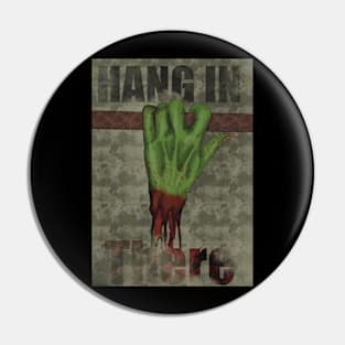 Hang in there zombie shirt Pin