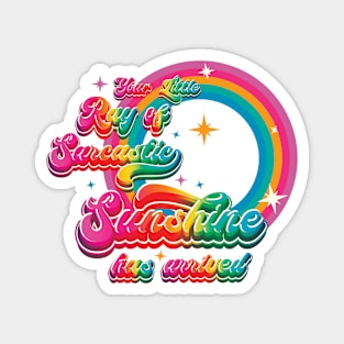 Your Little Ray of Sarcastic Sunshine - Funny Magnet