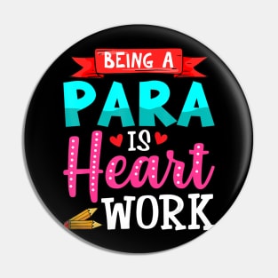 Being A Para Is Heart Work Cute Paraprofessional Gifts Pin