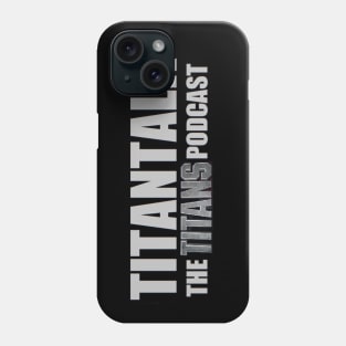 TitanTalk: The Titans Podcast Shirt Phone Case