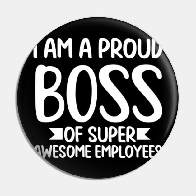 Boss Day Employee Appreciation Office Boss Day Gifts Pin TeePublic