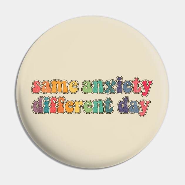 Same anxiety Different day Pin by LemonBox