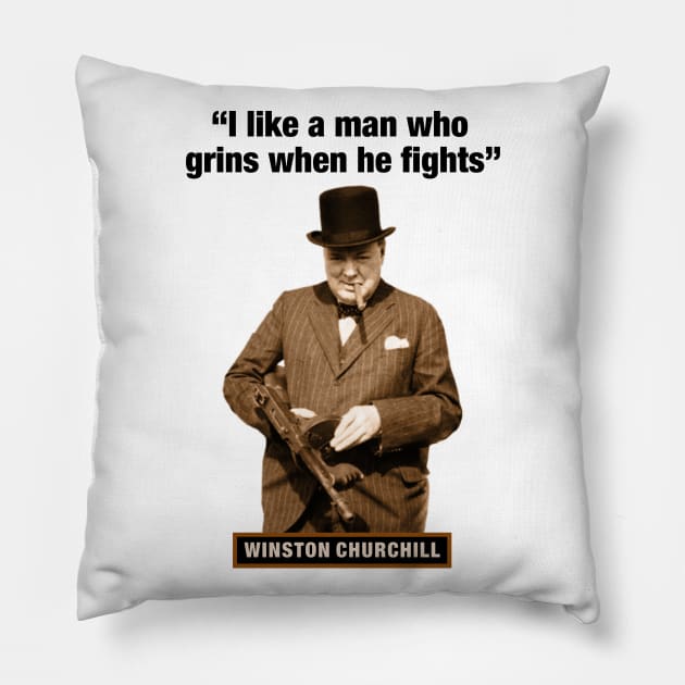 Winston Churchill  “I Like A Man Who Grins When He Fights” Pillow by PLAYDIGITAL2020