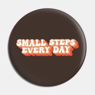 Small Steps Every Day Motivational Typography Pin