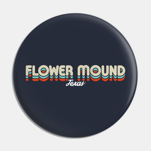 Retro Flower Mound Texas Pin by rojakdesigns