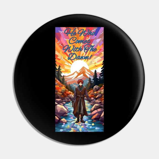 He Who Comes With The Dawn Pin by Low Budget Family Hour