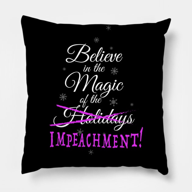 Believe in Holiday Impeachment Pillow by NeddyBetty