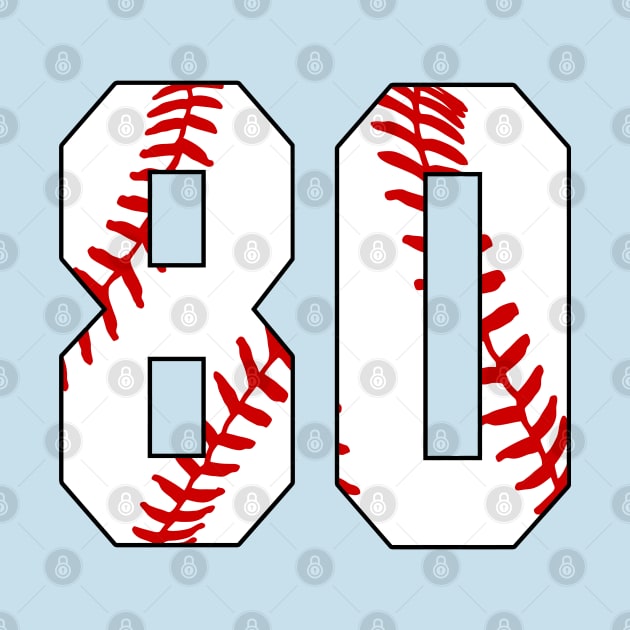 Baseball Number 80 #80 Baseball Shirt Jersey Favorite Player Biggest Fan by TeeCreations